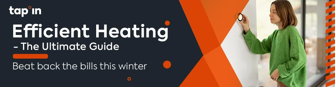 The ultimate guide to efficient heating
