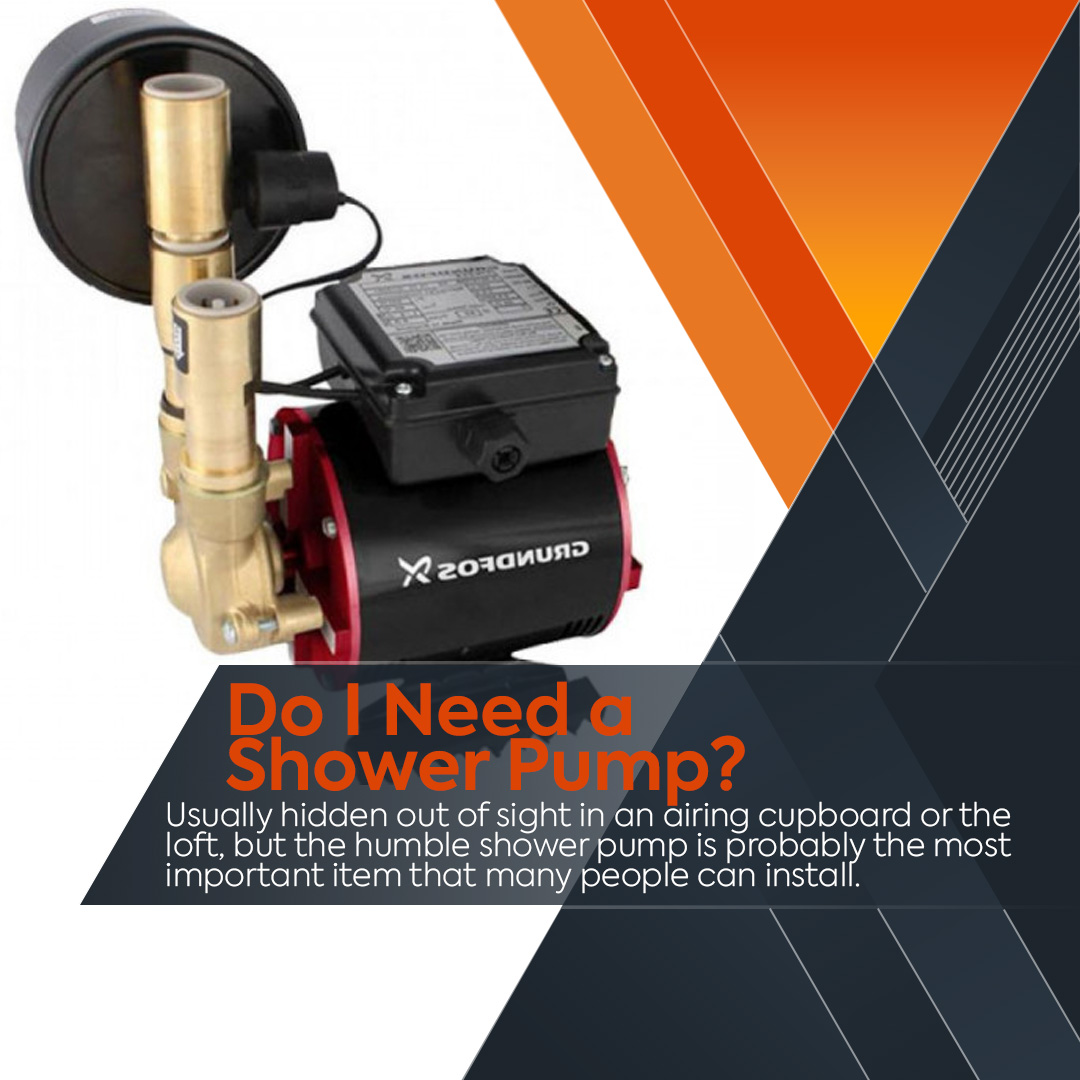 Do i need a shower pump?