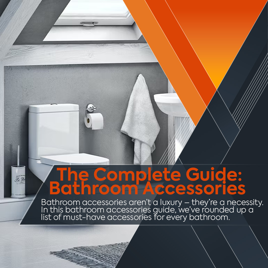 Complete guide to bathroom accessories