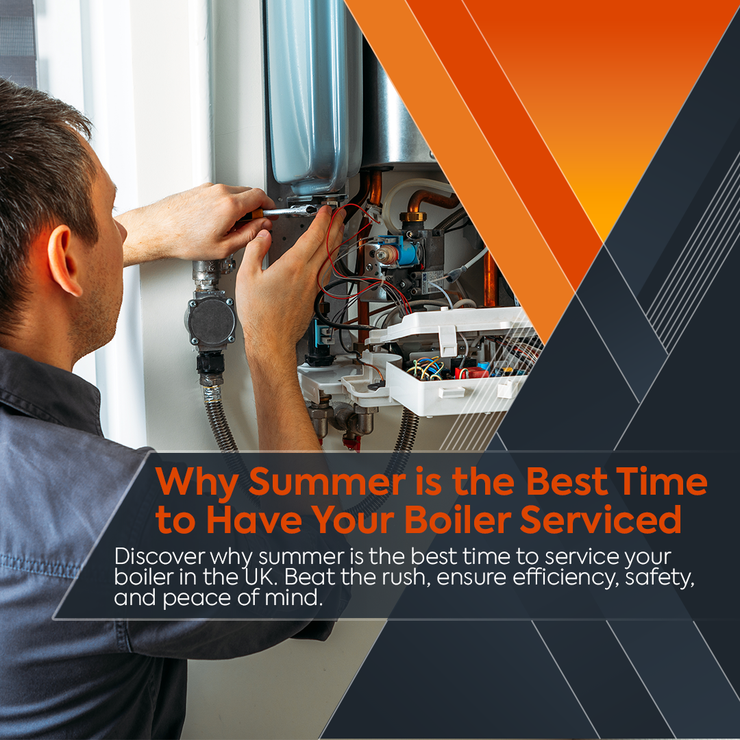 Why Summer is the Best Time to Have Your Boiler Serviced